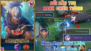 Raz Đối Đầu Yue Rank Chiến Tướng Cực Căng