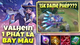 Valhein 15k Dame Phép 1 Bắn Là Bay Màu