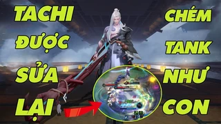 Tachi Được Sửa Lại Chém Tank Cực Khỏe