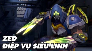 Zed Đặc Vụ Siêu Linh Cân Team Đỉnh Cao