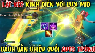 Lux Mid Cùng Cách Bắn Chiêu Cuối Auto Trúng