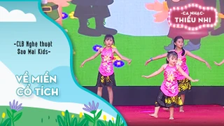 Ca khúc Về miền cổ tích - Biểu diễn CLB Nghệ thuật Sao Mai Kids