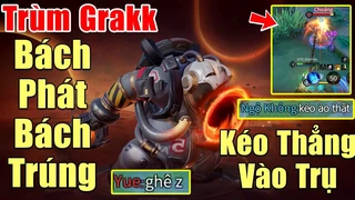 Trùm Grakk Kéo Thẳng Vào Trụ