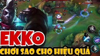 Ekko Chơi Sao Cho Hiệu Quả
