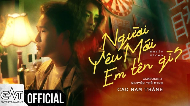 Người Yêu Mới Em Tên Gì - Cao Nam Thành