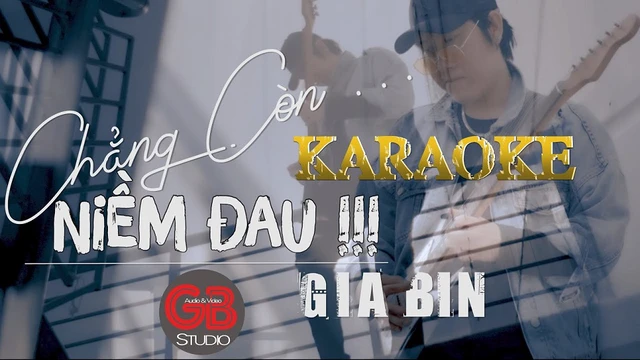 (Karaoke) CHẲNG CÒN NIỀM ĐAU - Gia Bin