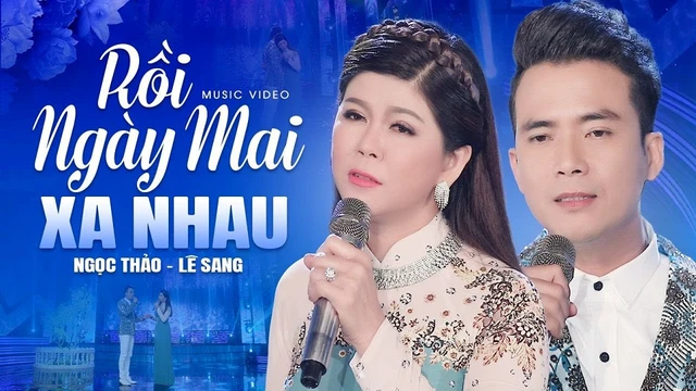 Rồi Ngày Mai Xa Nhau - Ngọc Thảo ft Lê Sang