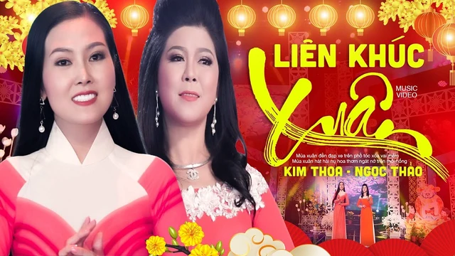 Liên Khúc Xuân - Ngọc Thảo ft. Kim Thoa