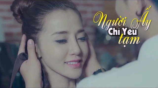 NGƯỜI ẤY CHỈ YÊU TẠM - Dương Nhất Linh