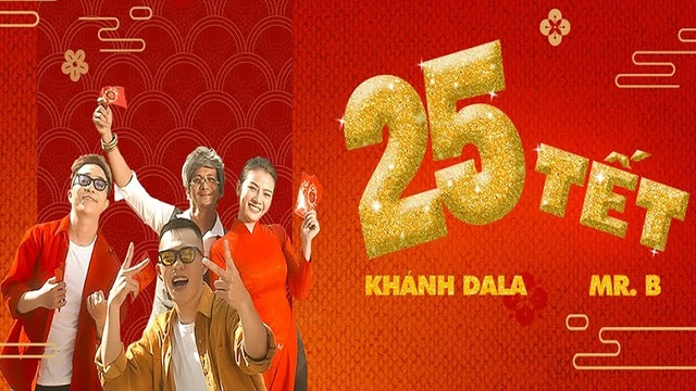 25 Tết - Khánh Đala ft Mr.B