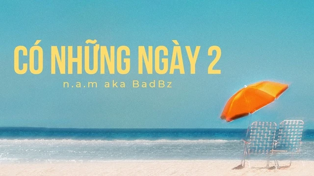 Có Những Ngày 2 ♫ Badbz
