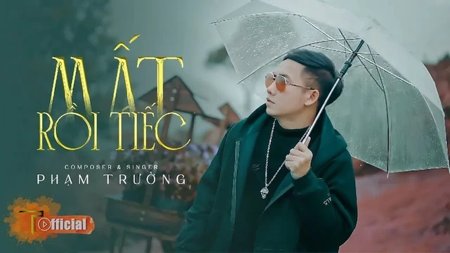 Mất Rồi Tiếc - Phạm Trưởng Official MV