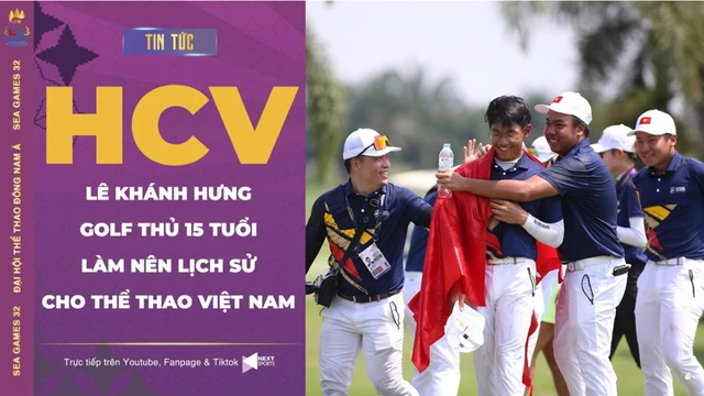 HCV Golf nam - Golf thủ 15 tuổi Lê Khánh Hưng làm nên lịch sử của golf Việt Nam tại SEA Games 32