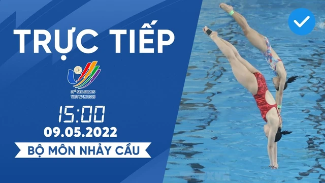 TRỰC TIẾP I Nhảy cầu SEA Games 31 ngày 09/05 I Việt Nam tiếp tục gặt Huy chương (P1)