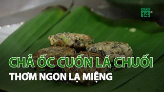 Thơm ngon lạ miệng với Chả ốc cuốn lá chuối