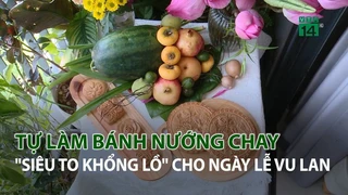 Tự làm Bánh Nướng Chay " Siêu to khổng lồ" cho ngày lễ Vu Lan