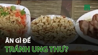 Ăn gì để tránh ung thư?