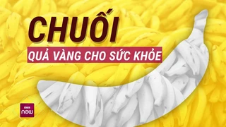 Chuối: Quả "vàng" chỉ cần ăn vặt cũng vô cùng tốt cho sức khỏe