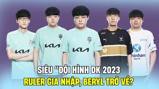 siêu “đội hình” dk 2023 - ruler gia nhập, beryl trở về? | blv hoàng sama