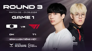 [01.09.2024] DK vs T1 | Game 1 | Playoffs R3 | LCK Mùa Hè 2024