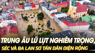 Trung Âu lũ lụt nghiêm trọng, Séc và Ba Lan sơ tán dân diện rộng | VOVTV