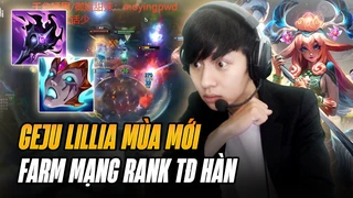 Geju Chạm Mốc 1k Điểm Thách Đấu Hàn Và Giáo Án Lillia Mùa Mới Farm 26 Mạng Cực Kì Mãn Nhãn