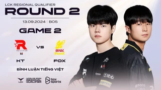 [13.09.2024] KT vs FOX - Game 2 | Round 2 | Vòng Loại Khu Vực LCK 2024