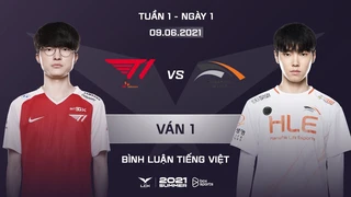 [09.06.2021] T1 vs HLE - Ván 1 | BL Tiếng Việt | LCK Mùa Hè 2021