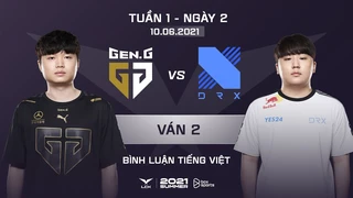 [10.06.2021] GEN vs DRX - Ván 2 | BL Tiếng Việt | LCK Mùa Hè 2021