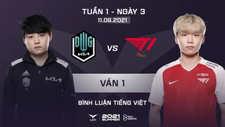 [11.06.2021] DK vs T1 - Ván 1 | BL Tiếng Việt | LCK Mùa Hè 2021