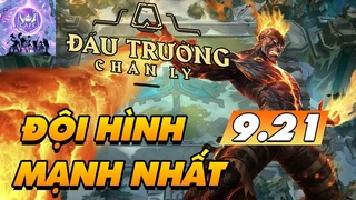 Những Đội Hình Mạnh Nhất Đấu Trường Chân Lý Phiên Bản 9.21