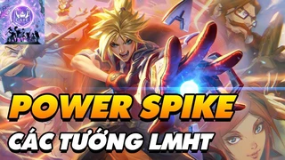Bạn Đã Biết Ngưỡng Sức Mạnh (Power Spike) Của Vị Tướng Mình Sử Dụng Trong Lmht Chưa?