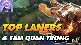 [Cẩm Nang Bỏ Túi] Vai Trò & Tầm Quan Trọng Của Đường Trên (Toplane) Trong Lmht! 