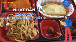 Ăn một bữa cơm trưa tại Nhật (phần 2)