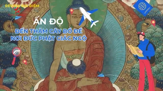 Đến thăm cây bồ đề - Nơi đức Phật giác ngộ