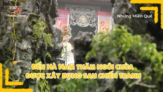Đến Hà Nam thăm ngôi chùa được xây dựng sau chiến tranh