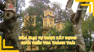 Hòa Mạc tự được xây dựng dưới triều vua Thành Thái