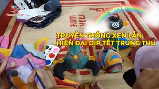 Truyền thống xen lẫn hiện đại dịp tết Trung Thu