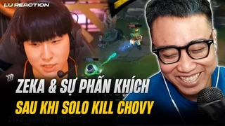Zeka & sự phấn khích sau khi solo kill Chovy