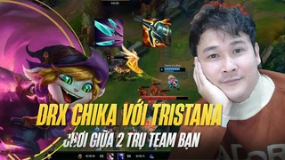 Drx Chika với Tristana chơi giữa 2 trụ team bạn