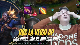 Độc lạ Veigo AP | DRX Chika vác ra Mid cực cháy