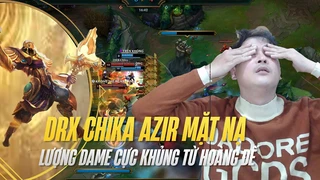 Drx Chika Azir mặt nạ lượng dame cực khủng từ hoàng đế