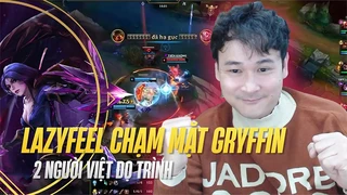 Lazyfeel chạm mặt Gryffin 2 người việt độ trình