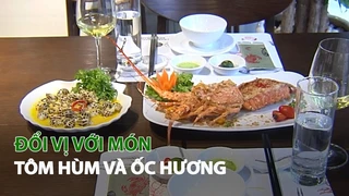 Đổi vị với tôm hùm và ốc hương 