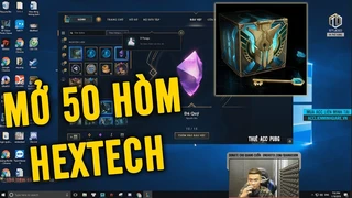 Quang Dubai Mở 50 Hòm Hextech Cho Anh Em Xem