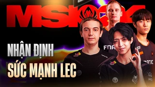 Lec Tại Msi 2024 & Sứ Mệnh Phải Mạnh Hơn Lcs! 