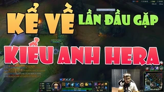 Quang Cuốn Nhận Xét Lần Đầu Gặp Hera Quá Bá Đạo!!!