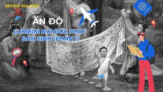 Lumbini nơi Đức Phật đản sinh (phần 1)
