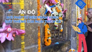 Nơi Phật tử đến thăm vùng đất thiêng của ngài Thích Ca