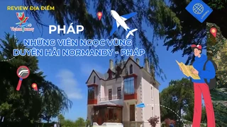 Những viên ngọc vùng duyên hải Normandy - Pháp